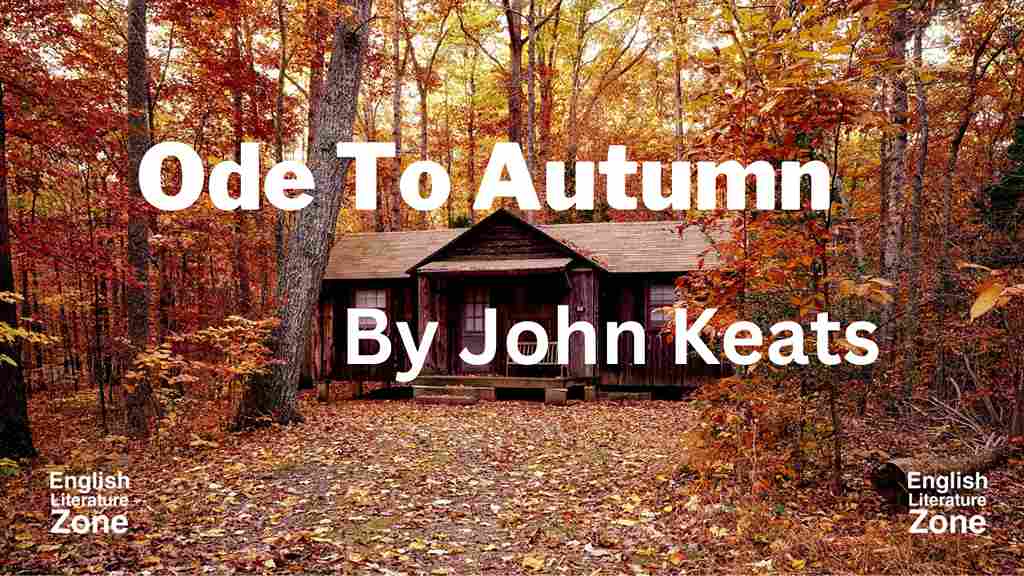Ode To Autumn Summary And Analysis Ode To Autumn By John Keats